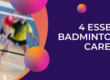 4 Essential Badminton Racket Care Tips