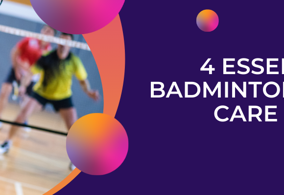 4 Essential Badminton Racket Care Tips