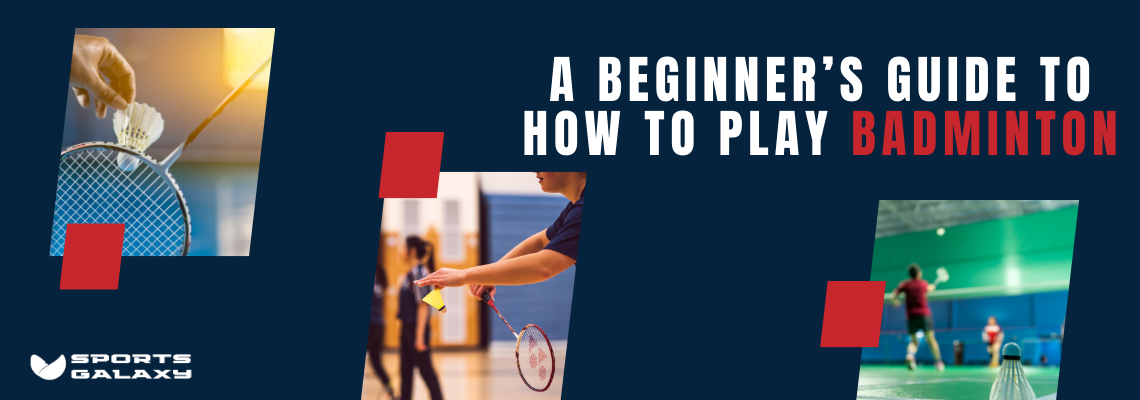 A Beginner’s Guide on How to Play Badminton