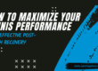 How to Maximize Your Tennis Performance with Effective Post Match Recovery