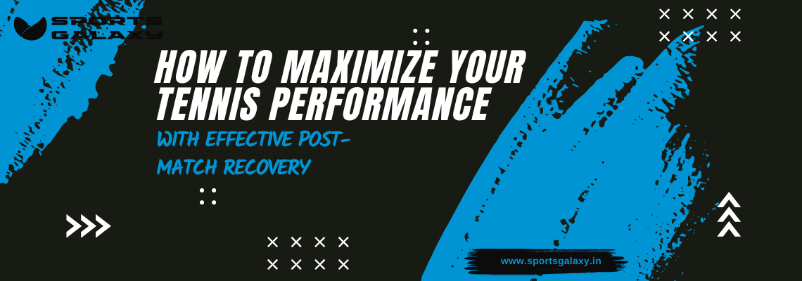 How to Maximize Your Tennis Performance with Effective Post Match Recovery