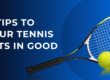 Simple Tips to Keep Your Tennis Racquets in Good Shape