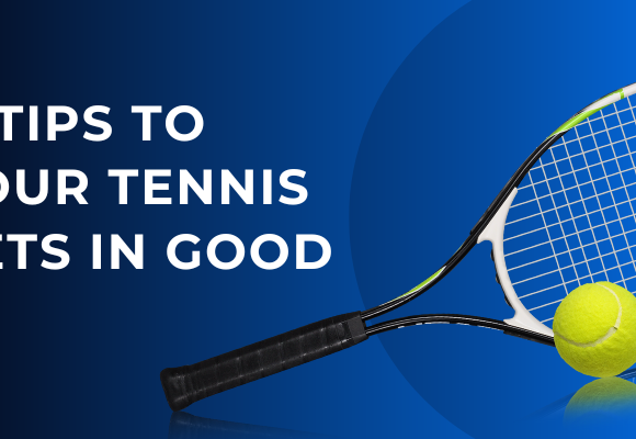 Simple Tips to Keep Your Tennis Racquets in Good Shape