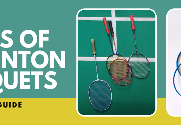 Types of Badminton Racquets