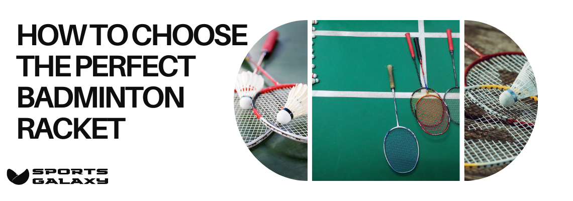 how to choose perfect badminton racket