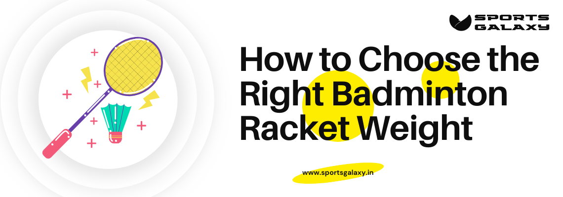 how to choose the right badminton racket weight