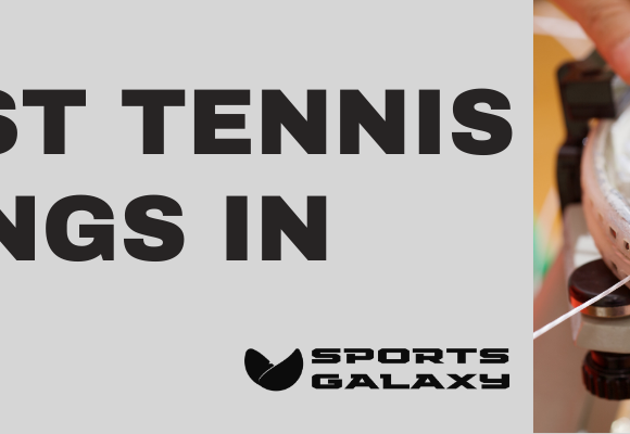 5 Best Tennis Strings in 2024