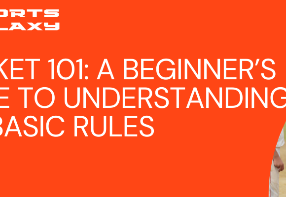 Cricket 101 A Beginner’s Guide to Understanding the Basic Rules