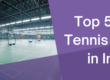 Top 5 Best Tennis Courts in India