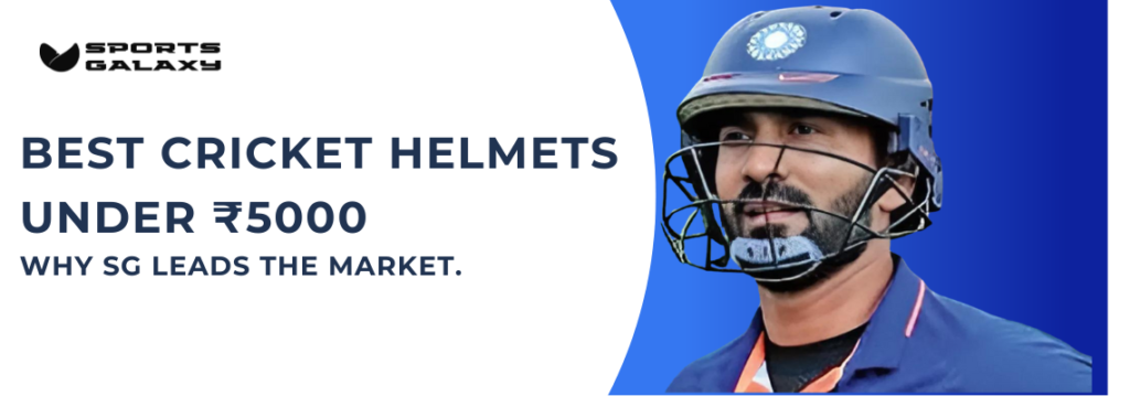 Best Cricket Helmets Under ₹5000 Why SG Leads the Market