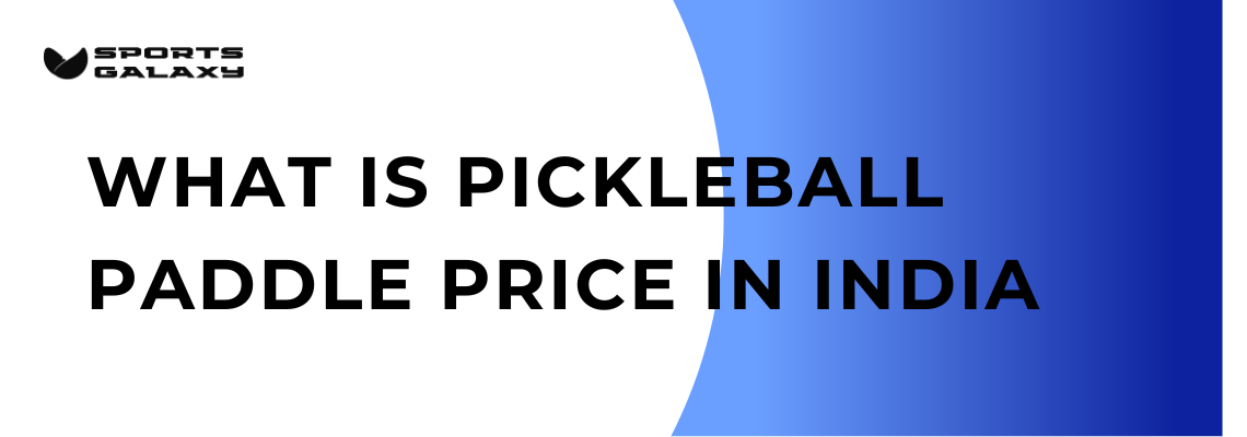 What is Pickleball Paddle Price in india