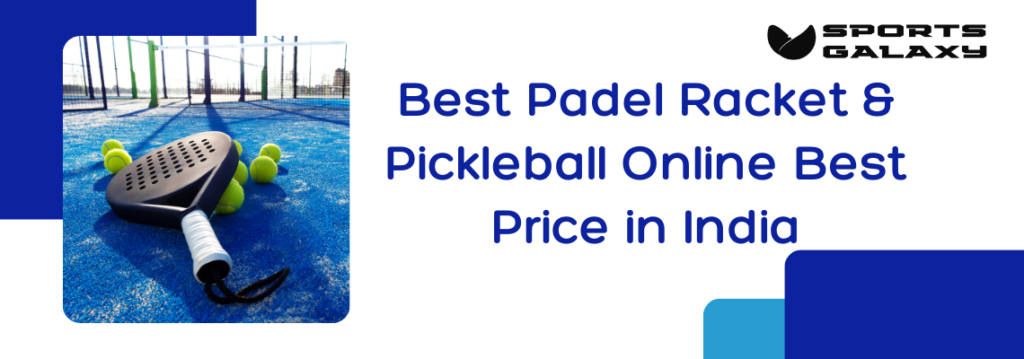 best padel racket and pickleball online best price in india
