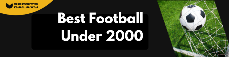 Best Football under 2000