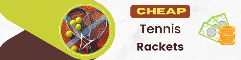 cheap tennis rackets