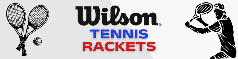 Wilson Tennis Rackets
