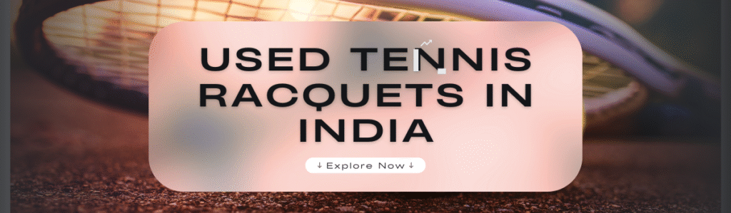 used tennis racquets in India