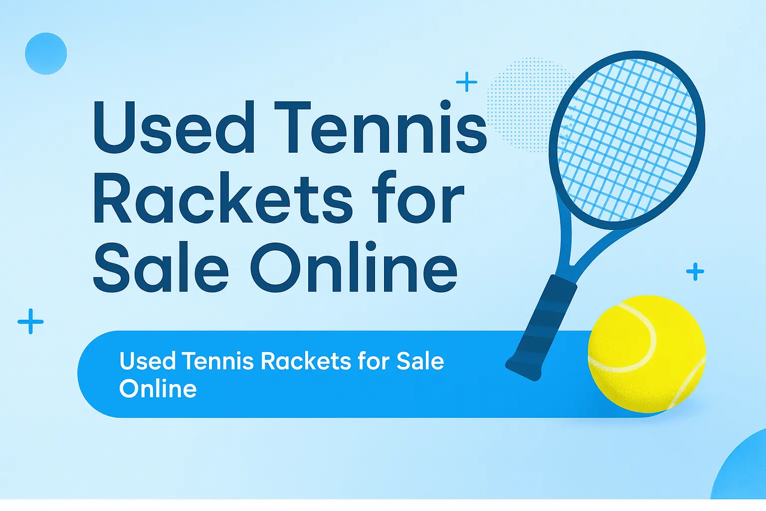 Best Used Tennis Rackets for Sale Online