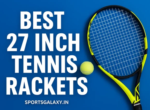 Top 27 Inch Tennis Rackets to Buy in 2025