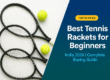 Best Tennis Rackets for Beginners in India 2026