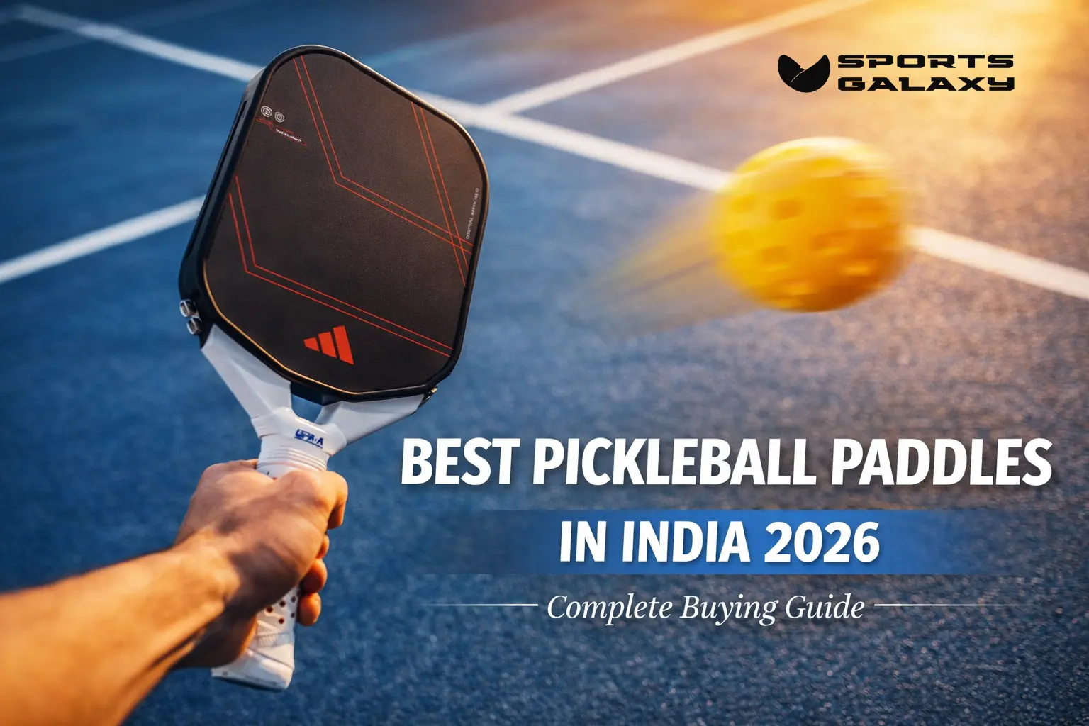Best Pickleball Paddles in India 2026 Complete Buying Guide